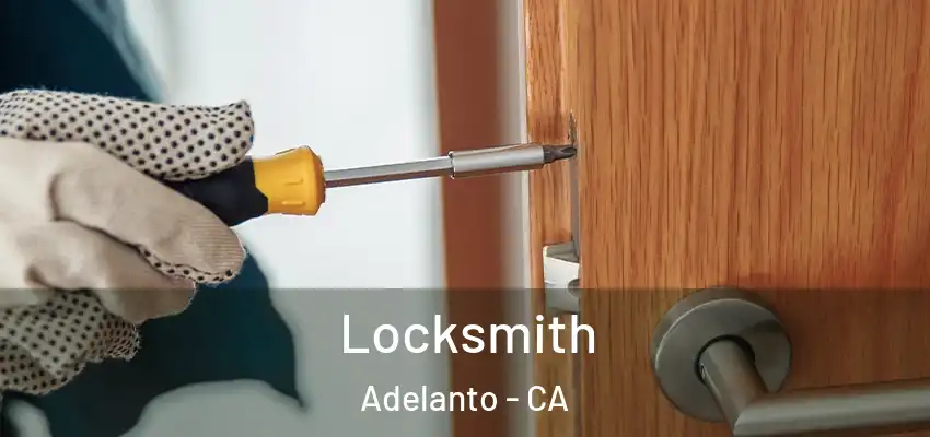  Locksmith Adelanto - CA